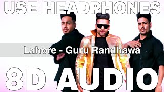 Lahore 8D Audio  Guru Randhawa  Vee  O Lagdi Lahore Di Aa [upl. by Moule]