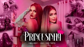 Melody Vivi e MC Tato  Princesinha  Videoclipe Oficial [upl. by Irek910]