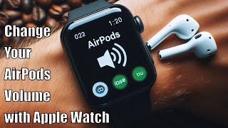 How to Change the Volume of Your AirPods From Your Apple Watch [upl. by Ahsaret]