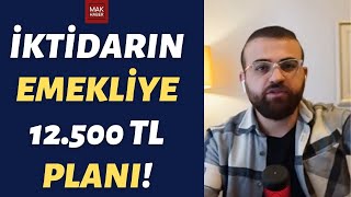 Emekliye Seyyanen Zamda En Düşük Emekli Maaşı İçin 12500 TL Planı İktidar Neyi Amaçlıyor [upl. by Airenahs420]