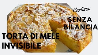 Torta di Mele Invisibili Senza Bilancia e senza burro [upl. by Xonk824]