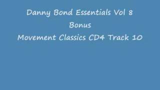 Danny Bond Essentials Vol 8 Bonus Movement Classics CD4 Track 10 [upl. by Debbee]