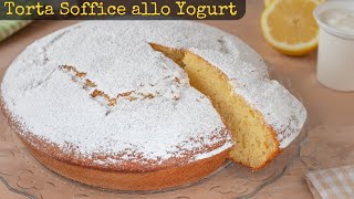 TORTA SOFFICE ALLO YOGURT  Ricetta Facile Fatto in Casa da Benedetta [upl. by Leissam]