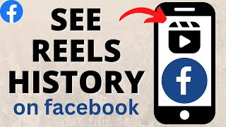 How to See Reels History on Facebook [upl. by Koerlin472]