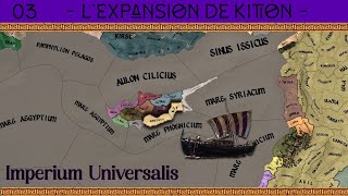 FR EU4 LP IMPERIUM UNIVERSALIS  Lexpansion de KITION  Ep3 [upl. by Yelrebma861]