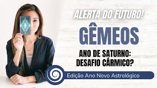 GÊMEOS E O ANO DE SATURNO CALMA SEM KARMA Ano Novo Astrológico começa agora  Tarot [upl. by Erina]