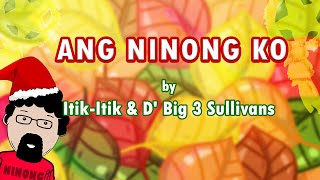 ANG NINONG KO  amp D Big 3 Sullivans Lyric Video OPM Christmas [upl. by Sollows851]