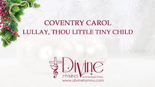 Lullay Thou Little Tiny Child  Coventry Carol Christmas Song Lyrics Video  Divine Hymns [upl. by Callum]