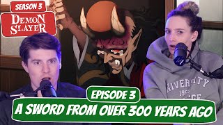 UPPER 4 IS HERE  Demon Slayer Season 3 Reaction  Ep 3 “A Sword From Over 300 Years Ago” [upl. by Gnaoh]