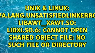 javalangUnsatisfiedLinkError libawtxawtso libXiso6 cannot open shared object file No [upl. by Ynaffi]