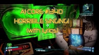 Borderlands 2 AI Core 1340s Horrible Song With Lyrics Out of Body Experience Side Mission [upl. by Nnahgem]