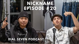 Nickname  Dial Seven Podcast Episode 20 [upl. by Awahsoj]