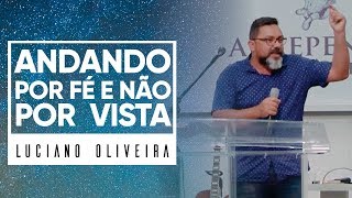 MEVAM OFICIAL  ANDANDO POR FÉ E NÃO POR VISTA  Luciano Oliveira [upl. by Nirred370]