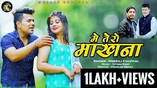 MAIN TERO MAKHANA  मैं तेरो माखना  NEERAJ CHUPHAL  NITESH BISHT  NEW UTTARAKHANDI SONG 2022 [upl. by Ann963]