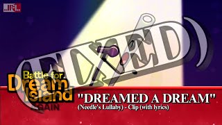 Needles Lullaby w fixed lyrics  Battle for Dream Island Again Clip [upl. by Yrdua]