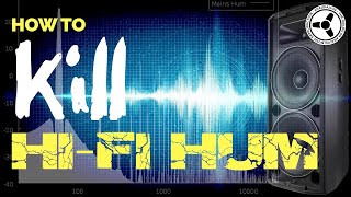 How to Kill HiFi Hum [upl. by Ettigirb]