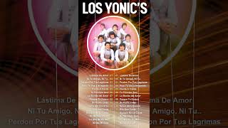 Lástima De Amor  Los Yonics  10 Éxitos Románticas  ÉXITOS Sus Mejores Canciones [upl. by Filiano87]