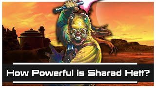 Star Wars How Powerful Is Sharad Hett [upl. by Ititrefen]