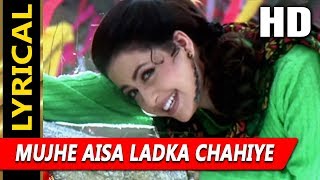 Mujhe Aisa Ladka Chahiye With Lyrics  Alka Yagnik  Bade Dilwala 1999 Songs  Priya Gill [upl. by Jacobah]