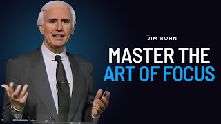 Master The Art Of FOCUS  Jim Rohn Powerful Motivational Speech [upl. by Llerat]