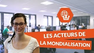 Les acteurs de la mondialisation  Histoire Géographie  digiSchool [upl. by Evante701]