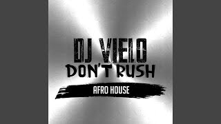 Dont Rush Afro House [upl. by Skell706]