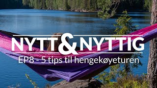 5 Tips til Hengekøyeturen  Nytt og nyttig Ep8 [upl. by Netsirc]