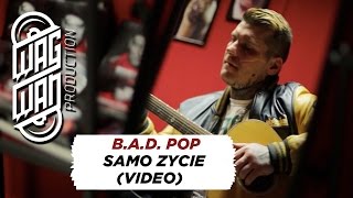 BAD POP  SAMO ZYCIE VIDEO [upl. by Kittie]