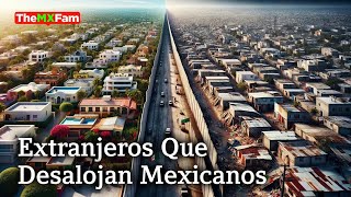 Mexicanos Desplazados de Su Propia Tierra  La otra Cara de la Gentrificación  TheMXFam [upl. by Olodort]