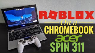 How to Install and Play Roblox on a Google Chromebook Acer Spin 311 CP3113H NXHUVEK001 [upl. by Yarb743]