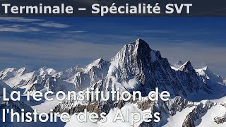 La reconstitution de lhistoire des Alpes  SVT  Terminale [upl. by Dnalyag241]