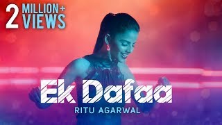 Ritu Agarwal  Ek Dafaa  Official Music Video [upl. by Neih]