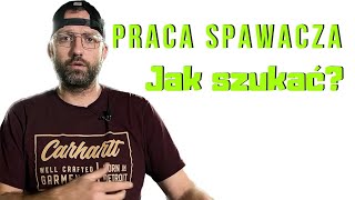 Twoja pierwsza praca spawacza Jak znaleźć dobrą prace [upl. by Barnet572]