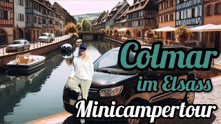 Minicampertour nach Colmar die Hauptstadt der elsässischen Weine [upl. by Bosson]