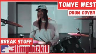 LIMP BIZKIT  BREAK STUFF Drum Cover by Tomye West [upl. by Catherine]