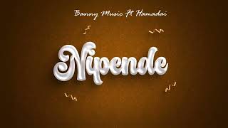 BannyMusic Ft Hamadai  Nipende Official Audio [upl. by Pleasant]