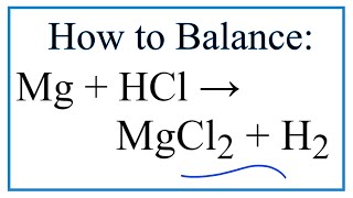 How to Balance Mg  HCl → MgCl2  H2 Magnesium  Hydrochloric Acid [upl. by Lauren]