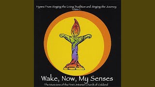 Wake Now My Senses [upl. by Corvin]