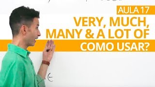 COMO USAR VERY MUCH MANY amp A LOT OF EM INGLÊS AULA 17 INICIANTES  PROFESSOR KENNY [upl. by Initof]