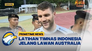 Latihan Timnas Jelang Laga Lawan Australia Primetime News [upl. by Hpesoy121]