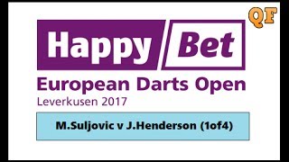 QuarterFinal 1of4 Mensur Suljovic v John Henderson  European Darts Open 2017 HD [upl. by Onida]