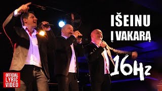 16Hz  Išeinu Į Vakarą Official Lyric Video Lietuviškos Dainos [upl. by Neumann]