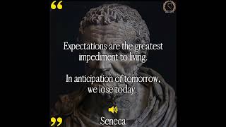 Expectations are the greatest impediment to living In anticipation of tomorrow Seneca quotes [upl. by Lladnyk]