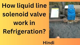 What is the use of liquid line solenoid valve in Refrigeration solenoidvalve refrigeration Liquid [upl. by Savadove]