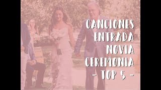 Canciones para ENTRADA de la NOVIA en la CEREMONIA  TOP 5 [upl. by Yehc]