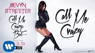 Sevyn Streeter  Call Me Crazy Official Audio [upl. by Eniroc496]