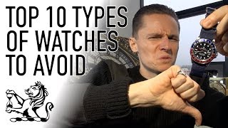 Top 10 Types of Watches To Avoid  Dont Buy A Watch Until Youve Seen This [upl. by Fuld428]