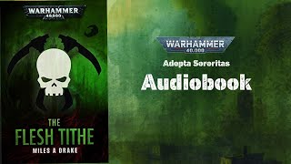 quotThe Flesh Tithequot  A Warhammer 40k Audiobook [upl. by Laufer]