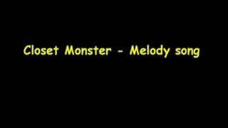 Closet monster  Melodys song [upl. by Sukcirdor]