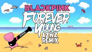 BLACKPINK  FOREVER YOUNG AZWZ REMIX MV [upl. by Annitsirhc]